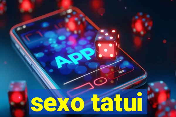 sexo tatui